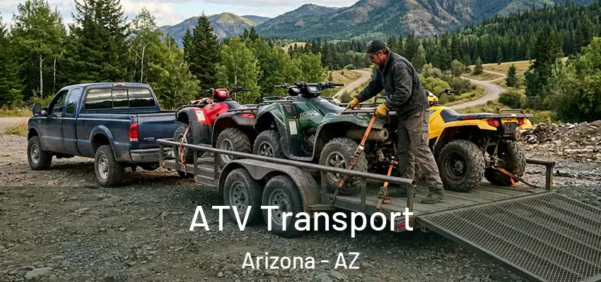 ATV Transport Arizona - AZ