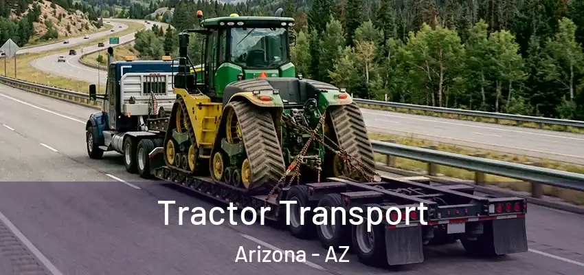 Tractor Transport Arizona - AZ